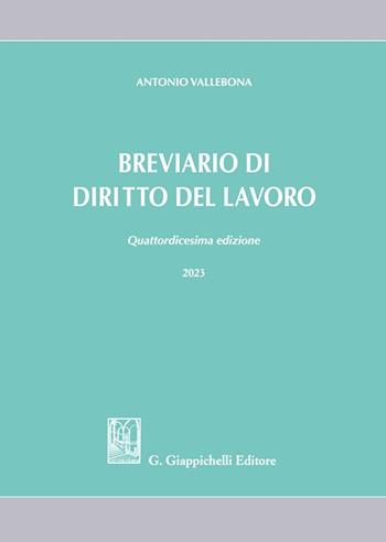 Breviario di diritto del lavoro - Antonio Vallebona - Libro Giappichelli 2023 | Libraccio.it