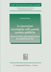 Le innovazioni tecnologiche nelle aziende sanitarie pubbliche. Nuove frontiere nell’organizzazione dei modelli di servizio