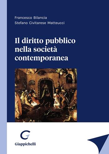 Il diritto pubblico nella società contemporanea - Stefano Civitarese Matteucci, Francesco Bilancia - Libro Giappichelli 2023 | Libraccio.it