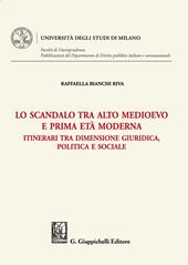 Lo scandalo tra alto medioevo e prima età moderna. Itinerari tra dimensione giuridica, politica e sociale