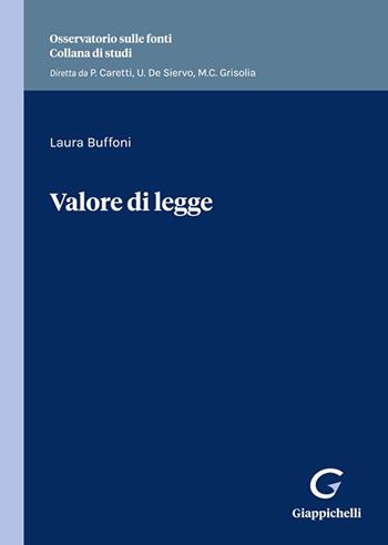 Valore di legge - Laura Buffoni - Libro Giappichelli 2023, Osservatorio sulle fonti. Collana di studi | Libraccio.it