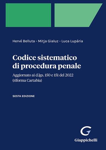 Codice sistematico di procedura penale - Hervé Belluta, Mitja Gialuz, Luca Luparia - Libro Giappichelli 2023 | Libraccio.it