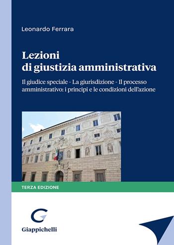 Lezioni di giustizia amministrativa - Leonardo Ferrara - Libro Giappichelli 2023 | Libraccio.it