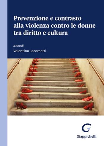 Prevenzione e contrasto alla violenza contro le donne tra diritto e cultura  - Libro Giappichelli 2023 | Libraccio.it