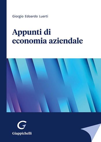 Appunti di economia aziendale - Giorgio Edoardo Luerti - Libro Giappichelli 2023 | Libraccio.it