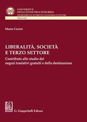 Liberalità, società e terzo settore. Contributo allo studio dei negozi traslativi gratuiti e della destinazione