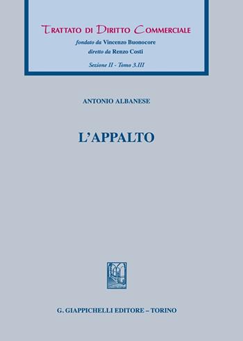 L'appalto - Antonio Albanese - Libro Giappichelli 2023, Trattato di diritto commerciale | Libraccio.it