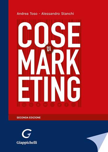 Cose di marketing - Andrea Toso, Alessandro Stanchi - Libro Giappichelli 2023 | Libraccio.it