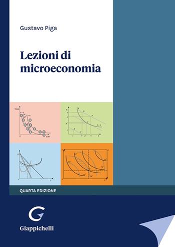 Lezioni di microeconomia - Gustavo Piga - Libro Giappichelli 2023 | Libraccio.it