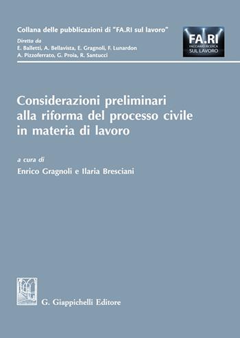 Considerazioni preliminari alla riforma del processo civile in materia di lavoro  - Libro Giappichelli 2023, Collana delle pubblicazioni di «FA.RI. sul lavoro» | Libraccio.it