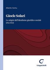 Gioele Solari. Le origini dell'idealismo giuridico-sociale (1912-1923)