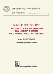 Parole pericolose. Conflitto e bilanciamento tra libertà e limiti. Una prospettiva trasversale