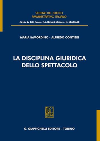 La disciplina giuridica dello spettacolo - Maria Immordino, Alfredo Contieri - Libro Giappichelli 2023, Sistema del diritto amministrativo italiano | Libraccio.it