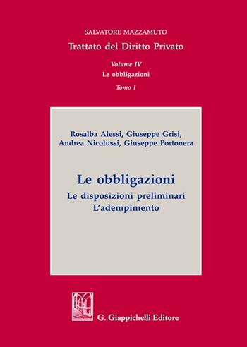 Trattato del diritto privato. Vol. 4/1: Le obbligazioni. Le disposizioni preliminari. L'adempimento - Salvatore Mazzamuto, Rosalba Alessi, Giuseppe Grisi - Libro Giappichelli 2024 | Libraccio.it