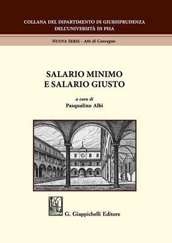 Salario minimo e salario giusto  - Libro Giappichelli 2023, Collana del Dipartimento di Giurisprudenza dell'Università di Pisa | Libraccio.it