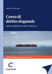 Corso di diritto doganale. Parte generale e parte speciale