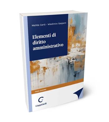 Elementi di diritto amministrativo - Matilde Carrà, Wladimiro Gasparri - Libro Giappichelli 2024 | Libraccio.it