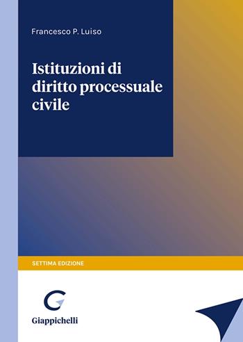 Istituzioni di diritto processuale civile - Francesco Paolo Luiso - Libro Giappichelli 2023 | Libraccio.it