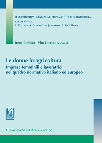 Le donne in agricoltura. Imprese femminili e lavoratrici nel quadro normativo italiano ed europeo  - Libro Giappichelli 2023, Diritto alimentaz. ambiente agricoltura | Libraccio.it