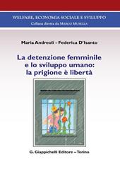 La detenzione femminile e lo sviluppo umano: la prigione è libertà