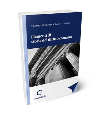 Elementi di storia del diritto romano - Fausto Giumetti, Francesca Tamburi, Mariangela Ravizza - Libro Giappichelli 2024 | Libraccio.it