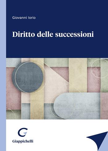 Diritto delle successioni - Giovanni Iorio - Libro Giappichelli 2023 | Libraccio.it