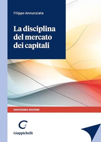 La disciplina del mercato dei capitali - Filippo Annunziata - Libro Giappichelli 2023 | Libraccio.it