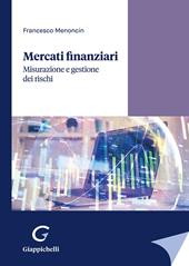 Mercati finanziari. Misurazione e gestione dei rischi