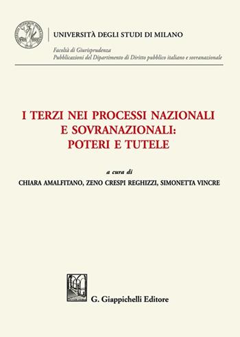 I terzi nei processi nazionali e sovranazionali: poteri e tutele  - Libro Giappichelli 2023, Università degli Studi di Milano. Facoltà di Giurisprudenza. Pubblicazioni del Dipartimento di Diri | Libraccio.it