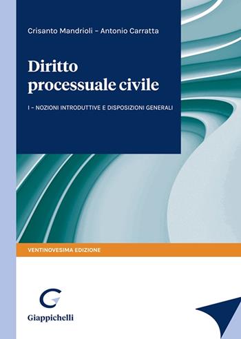 Corso di diritto processuale civile. Vol. 1: Nozioni introduttive e disposizioni generali - Crisanto Mandrioli, Antonio Carratta - Libro Giappichelli 2024 | Libraccio.it