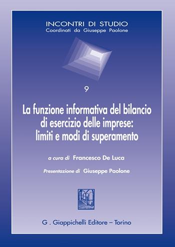 La funzione informativa del bilancio di esercizio delle imprese: limiti e modi di superamento. Atti della Giornata di studi (Pescara, 7 ottobre 2022)  - Libro Giappichelli 2023, Incontri di studio | Libraccio.it
