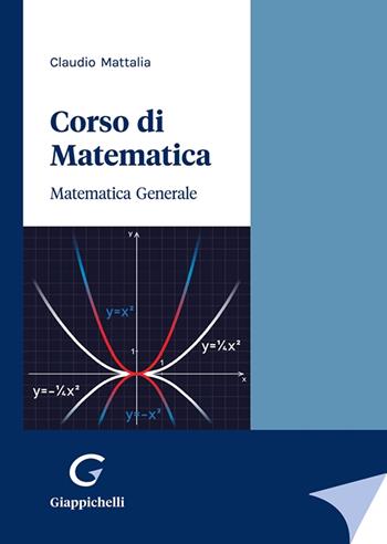 Corso di matematica. Matematica generale - Claudio Mattalia - Libro Giappichelli 2023 | Libraccio.it