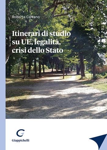 Itinerari di studio su UE, legalità, crisi dello Stato - Roberta Calvano - Libro Giappichelli 2023 | Libraccio.it