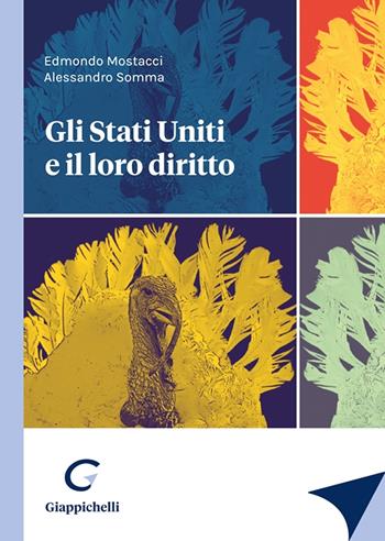 Gli Stati Uniti e il loro diritto - Alessandro Somma, Edmondo Mostacci - Libro Giappichelli 2023 | Libraccio.it