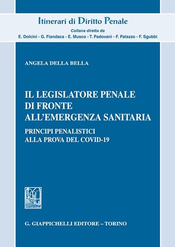 Il legislatore penale di fronte all'emergenza sanitaria - Angela Paola Della Bella - Libro Giappichelli 2023, Itinerari di diritto penale. Monografie | Libraccio.it