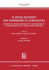 Il pegno rotativo non possessorio in agricoltura. Fattispecie e ipotesi ricostruttive con riferimento all'applicazione nella filiera agroalimentare