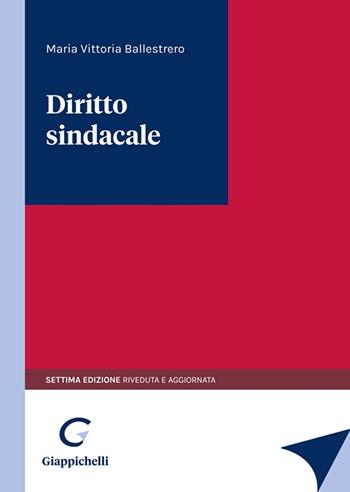 Diritto sindacale - Maria Vittoria Ballestrero - Libro Giappichelli 2023 | Libraccio.it