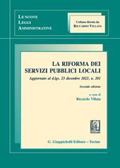 La riforma dei servizi pubblici locali. Aggiornato al d.lgs. 23 dicembre 2022, n. 201