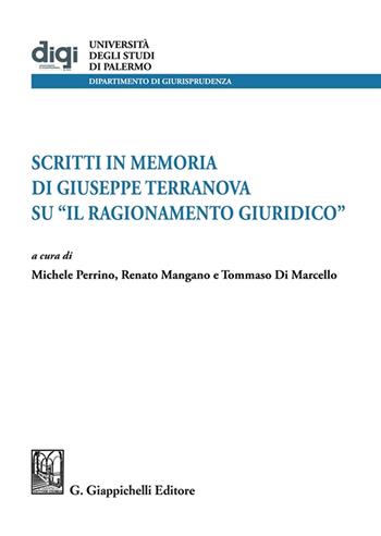 Studi in memoria di Giuseppe Terranova su «Il ragionamento giuridico»  - Libro Giappichelli 2023, Università degli Studi di Palermo. Dipartimento di giurisprudenza | Libraccio.it