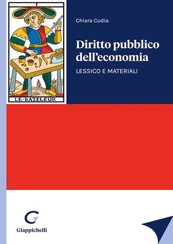 Diritto pubblico dell'economia. Lessico e materiali - Chiara Cudia - Libro Giappichelli 2023 | Libraccio.it
