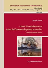 Azione di annullamento e tutela dell’interesse legittimo pretensivo. Un nuovo modello teorico