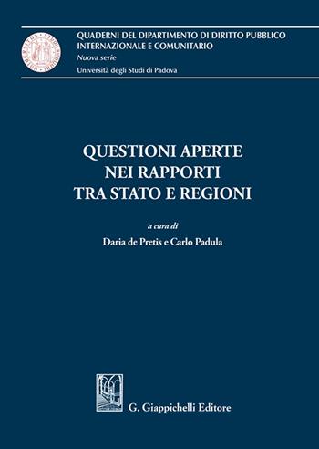 Questioni aperte nei rapporti tra Stato e Regioni  - Libro Giappichelli 2023, Quaderni del Dip. diritto pubblico intern. e comunitario. Univ. Padova | Libraccio.it