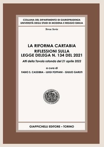 La riforma Cartabia  - Libro Giappichelli 2023, Collana del Dipartimento di Giurisprudenza. Università degli studi di Modena e Reggio Emilia | Libraccio.it