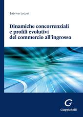 Dinamiche concorrenziali e profili evolutivi del commercio all’ingrosso