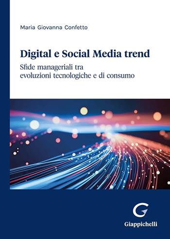 Digital e Social Media trend - Maria Giovanna Confetto - Libro Giappichelli 2023 | Libraccio.it
