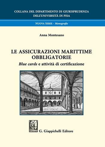Le assicurazioni marittime obbligatorie. Blue cards e attività di certificazione - Anna Montesano - Libro Giappichelli 2023, Università di Pisa-Dipartimento di giurisprudenza. Nuova serie | Libraccio.it