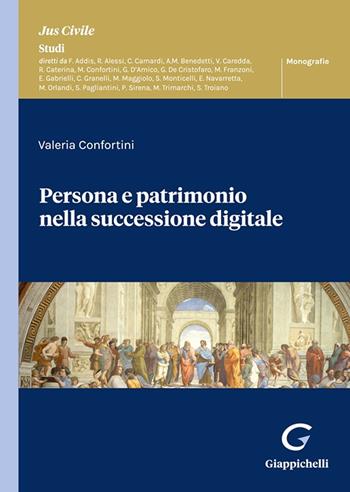 Persona e patrimonio nella successione digitale - Valeria Confortini - Libro Giappichelli 2023, Jus civile. Studi. Monografie | Libraccio.it
