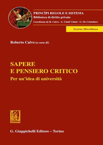 Sapere e pensiero critico. Per un'idea di università. Atti del Convegno (3 novembre 2022, Università della Valle d'Aosta)  - Libro Giappichelli 2023, Principi regole e sistema. Biblioteca di diritto privato | Libraccio.it