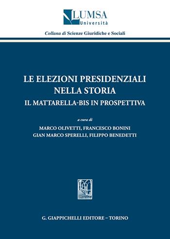 Le elezioni presidenziali nella storia. Il Mattarella-bis in prospettiva  - Libro Giappichelli 2023, Scienze giuridiche e sociali | Libraccio.it