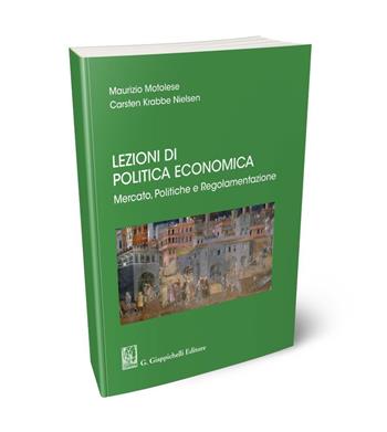 Lezioni di politica economica. Mercato, politiche e regolamentazione - Maurizio Motolese, Carsten Krabbe Nielsen - Libro Giappichelli 2024 | Libraccio.it